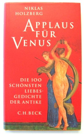 Applaus FUR Venus: Die 100 SCHONSTEN Liebesgedichte Der Antike