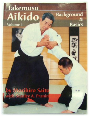 Takemusu Aikido, Volume 1: Background and Basics