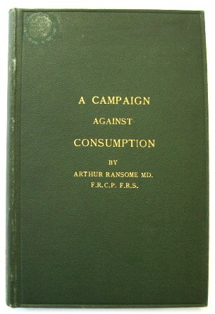 A Campaign Against Consumption: A Collection of Papers Relating to Tuberculosis