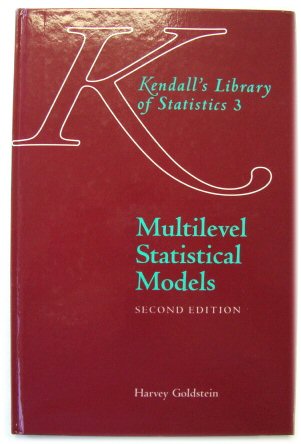 Multilevel Statistical Models (Kendall's Library of Statistics 3)