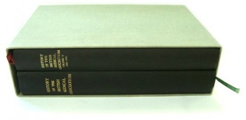 History of The British Medical Association 1832-1932, Volumes I & II