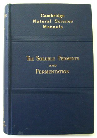 The Soluble Ferments and Fermentation