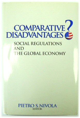 Comparative Disadvantages Social Regulations and the Global Economy
