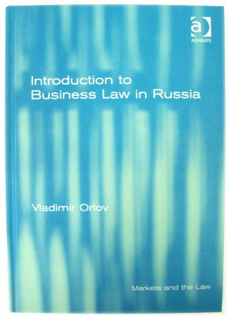 Introduction to Business Law in Russia (Markets and the Law)