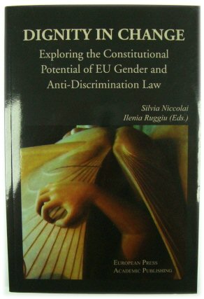 Dignity in Change: Exploring the Constitutional Potential of EU Gender and Anti-Discrimination Law