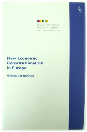 New Economic Constitutionalism in Europe (Studies of The Oxford Institute of European and Comparative Law, No.27)