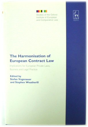 The Harmonisation of European Contract Law: Implications for European Private Laws, Business and Legal Practice (Studies of the Oxford Institute of European and Comparative Law, No. 1)