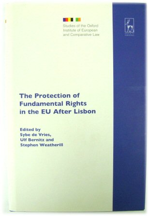 The Protection of Fundamental Rights in the EU After Lisbon (Studies of the Oxford Institute of European and Comparative Law, No. 15)