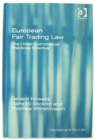 European Fair Trading Law: The Unfair Commercial Practices Directive (Markets and the Law)