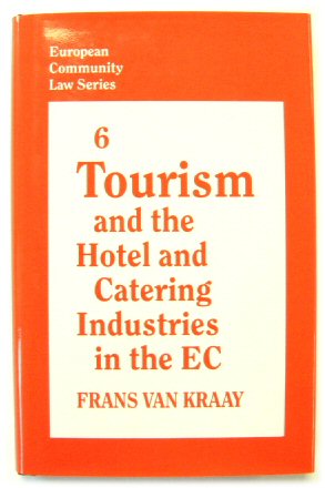 Tourism and the Hotel and Catering Industries in the EC (European Community Law Series, no. 6)