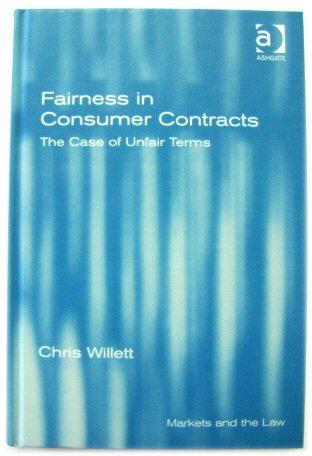Fairness in Consumer Contracts: The Case of Unfair Terms (Markets and The Law)