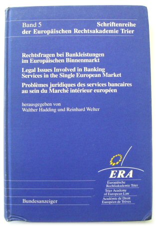 Legal Issues Involved in Banking Services in the Single Market (Schriftenreihe Der EUROPAISCHEN Rechtsakademie Trier, Band 5)