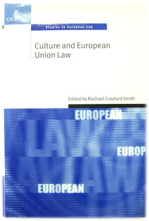 Culture and European Union Law (Oxford Studies in European Law)