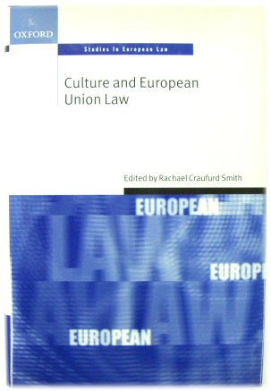Culture and European Union Law (Oxford Studies in European Law)