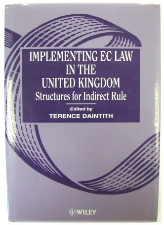 Implementing EC Law in the United Kingdom: Structures for Indirect Rule