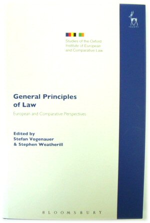 General Principles of Law: European and Comparative Perspectives (Volume 23: Studies of the Oxford Institute of European and Comparative Law)