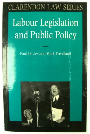 Labour Legislation and Public Policy (Clarendon Law Series)