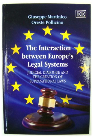 The Interaction Between Europe's Legal Systems: Judicial Dialogue and the Creation of Supranational Laws