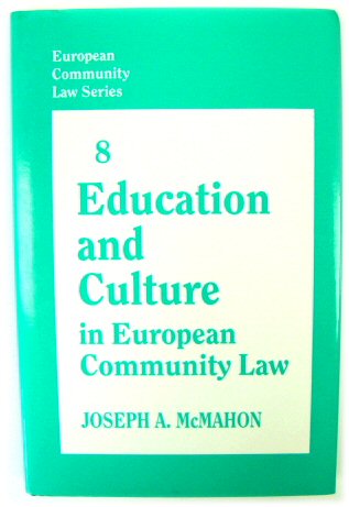 Education and Culture in European Community Law (European Community Law Series, no. 8)