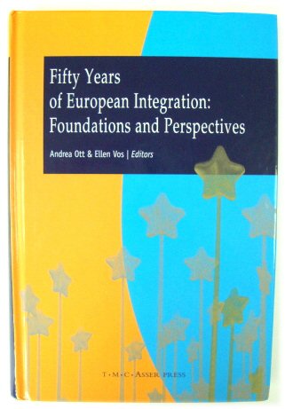 Fifty Years of European Integration: Foundations and Perspectives