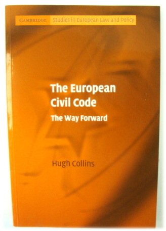 The European Civil Code: The Way Forward (Studies in European Law and Policy)