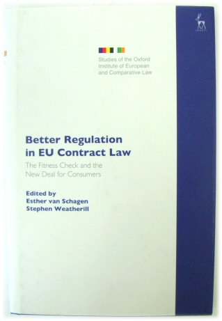 Better Regulation in EU Contract Law: The Fitness Check and the New Deal for Consumers (Volume 29, Studies of the Oxford Institute of European and Comparative Law)