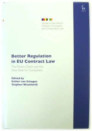 Better Regulation in EU Contract Law: The Fitness Check and the New Deal for Consumers (Volume 29, Studies of the Oxford Institute of European and Comparative Law)