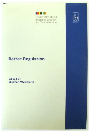 Better Regulation (Volume 6: Studies of The Oxford Institute of European and Comparative Law)