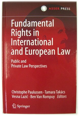 Fundamental Rights in International and European Law: Public and Private Law Perspectives