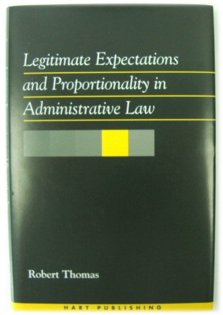 Legitimate Expectations and Proportionality in Administrative Law