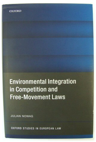Environmental Integration in Competition and Free-Movement Laws (Oxford Studies in European Law)