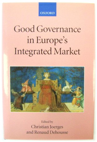 Good Governance in Europe's Integrated Market : XI/2 (Collected Courses of the Academy of European Law)