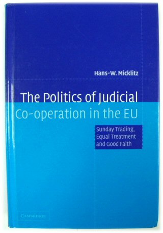The Politics of Judicial Co-operation in the EU: Sunday Trading, Equal Treatment and Good Faith