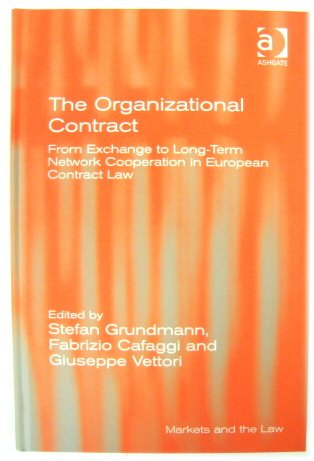 The Organizational Contract: From Exchange to Long-Term Network Cooperation in European Contract Law
