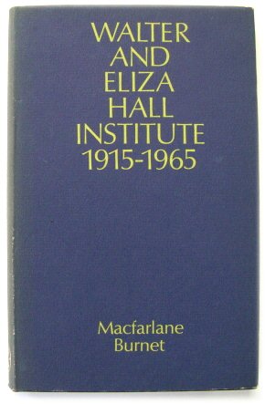 Walter and Eliza Hall Institute 1915-1965