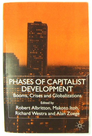 Phases of Capitalist Devlopment: Booms, Crises and Globalizations