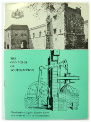 The Old Mills of Southampton (Southampton Papers, Number 3)