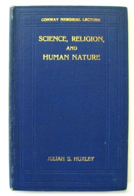 Science, Religion, and Human Nature (Conway Memorial Lecture)