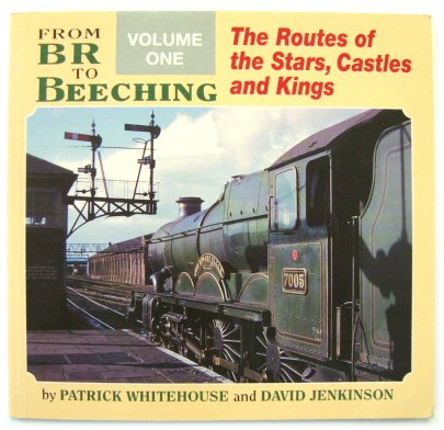 The Routes of the Stars, Castles and Kings: Volume One (From British Rail to Beeching)