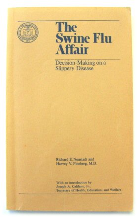 The Swine Flu Affair: Decision-Making on a Slippery Disease