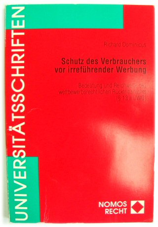 Schutz Des Verbrauchers Vor IRREFUHRENDER Werbung: Bedeutung Und Reichweite Des Wettbewerbsrechtlichen RUCKTRITTSRECHTS