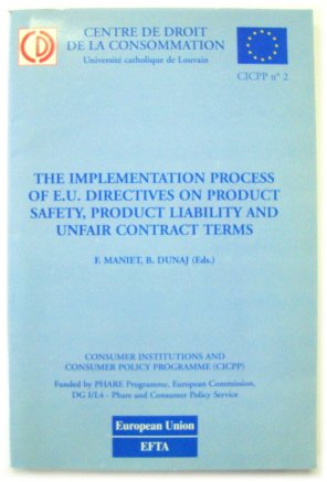 The Implementation Process of E.U. Directives on Product Safety, Product Liability and Unfair Contract Terms