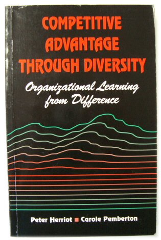 Competitive Advantage Through Diversity: Organizational Learning from Difference