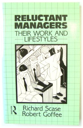 Reluctant Managers: Their Work and Lifestyles