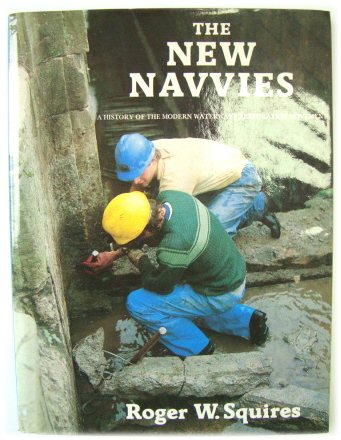 The New Navvies: A History of the Modern Waterways Restoration Movement