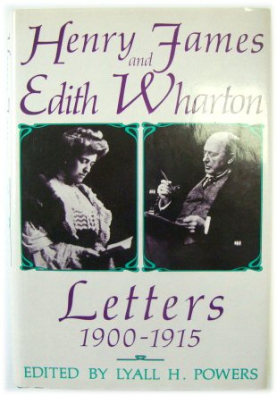 Henry James and Edith Wharton - Letters: 1900-1915