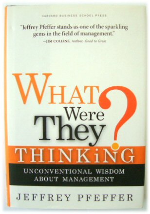 What Were They Thinking Unconventional Wisdom About Management