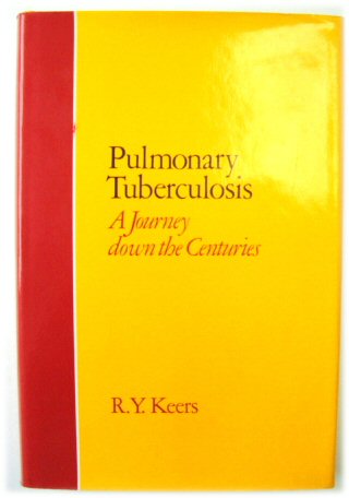 Pulmonary Tuberculosis: A Journey Down the Centuries
