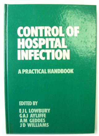 Controld of Hospital Infection: A Practical Handbook