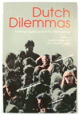 Dutch Dilemmas: Anthropologists Look at the Netherlands